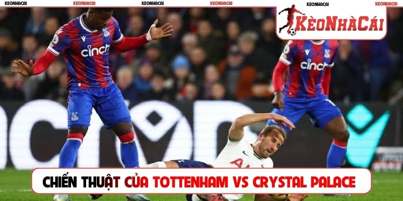 Chiến thuật của Tottenham vs Crystal Palace